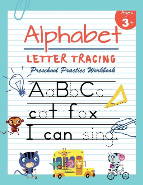 Alphabet Letter Tracing | Preschool Practice Workbook: Learn to Trace Letters and Sight Words | Essential Reading And Writing Book for Pre K, ... 3-5 (Tracing Practice Book for Preschoolers)