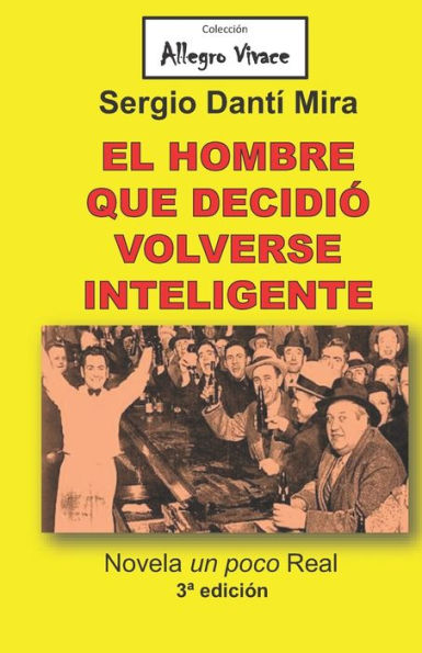 EL HOMBRE QUE DECIDIÓ VOLVERSE INTELIGENTE (Libros de Humor) (Spanish Edition)