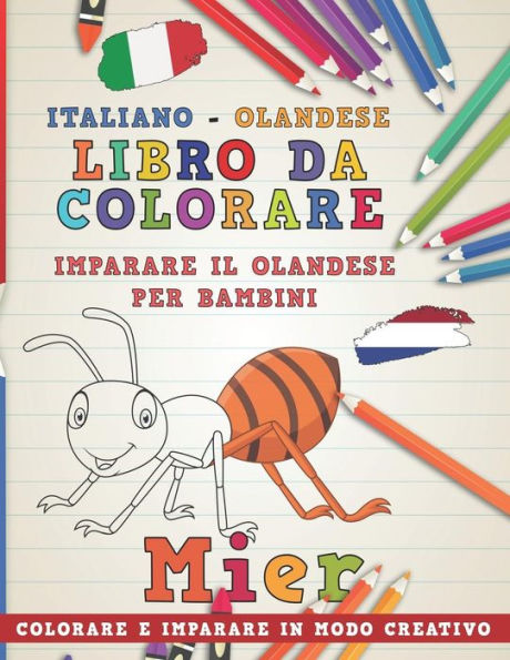 Libro Da Colorare Italiano - Olandese. Imparare Il Olandese Per Bambini. Colorare E Imparare In Modo Creativo