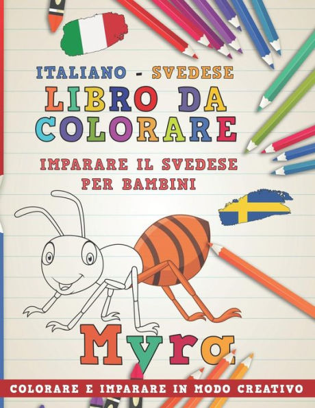 Libro Da Colorare Italiano - Svedese. Imparare Il Svedese Per Bambini. Colorare E Imparare In Modo Creativo