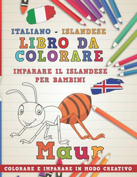 Libro Da Colorare Italiano - Islandese. Imparare Il Islandese Per Bambini. Colorare E Imparare In Modo Creativo