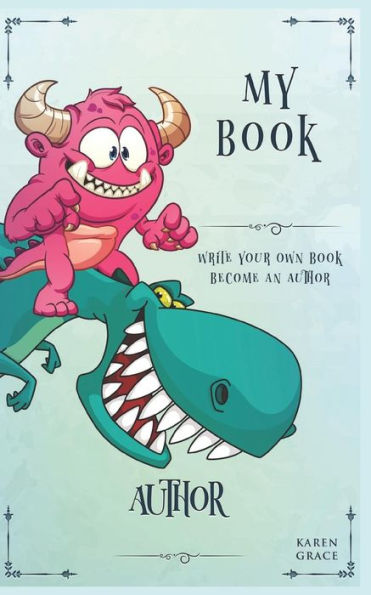 My Book : Write Your Own Book Become An Author - 9781729341049