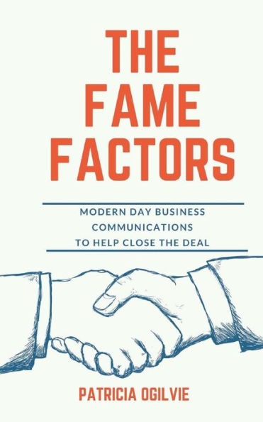 Fame Factors - Modern Day Business Communications: To Help Close the Deal