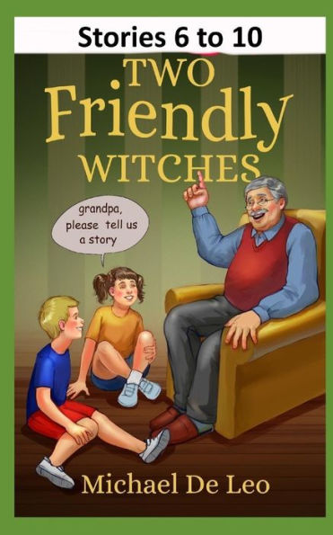 Two Friendly Witches : Stories 6 To 10