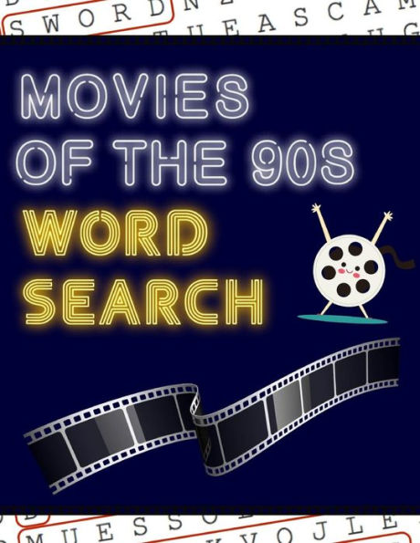 Movies Of The 90S Word Search : 50+ Film Puzzles - With Hollywood Pictures - Have Fun Solving These Large-Print Nineties Find Puzzles!