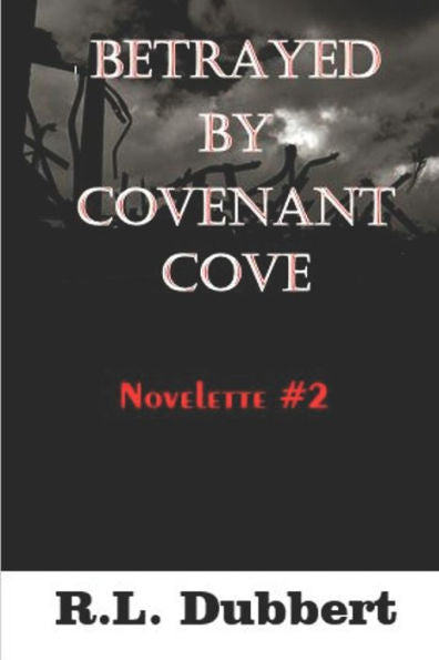 Betrayed by Covenant Cove: Novelette #2 Includes two chapter preview at the end! (The Cove)