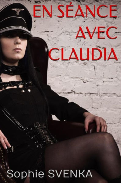 EN SeANCE AVEC CLAUDIA (French Edition)