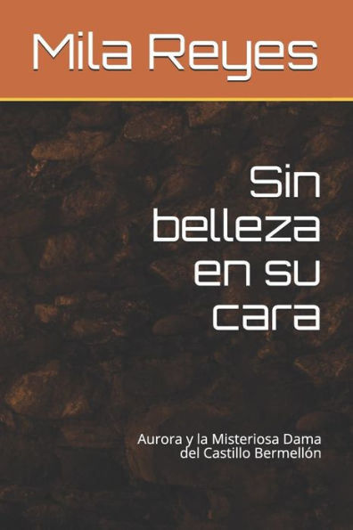 Sin Belleza En Su Cara: Aurora Y La Misteriosa Dama Del Castillo Bermell