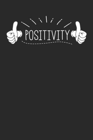 Positivity : Write About All Of The Positive Things In Your Life