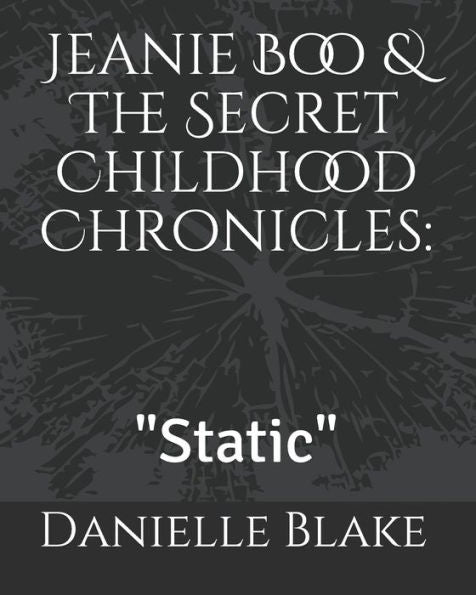 Jeanie Boo & The Secret Childhood Chronicles:: "Static"