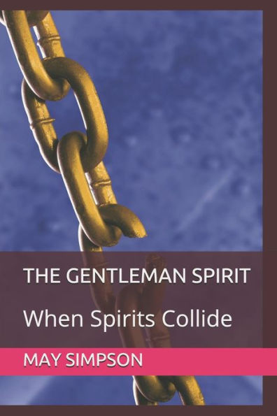 The Gentleman Spirit : When Spirits Collide