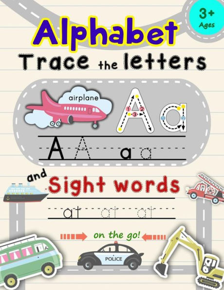 Alphabet Trace The Letters and Sight Words: Letter Tracing Books for Kids ages 3-5 (Alphabet Letter Writing)