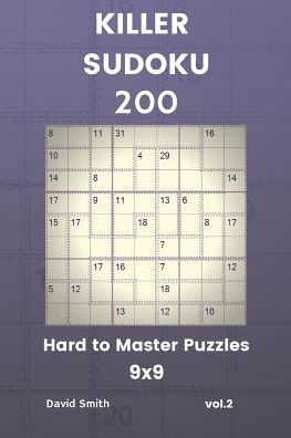 Killer Sudoku - 200 Hard to Master Puzzles 9x9 vol.2