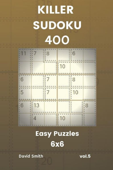 Killer Sudoku - 400 Easy Puzzles 6x6 vol.5