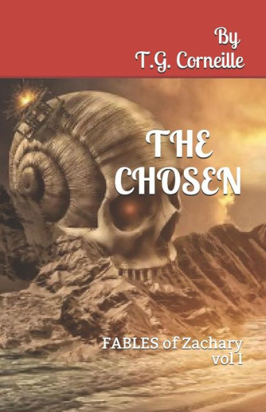 The Chosen : Fables Of Zachary - Volume I - 9781729440704