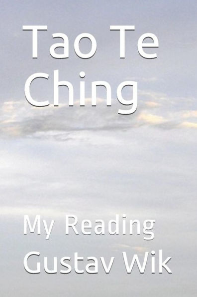 Tao Te Ching : My Reading