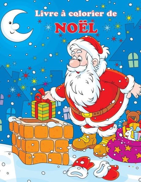 Livre À Colorier De Noël: Les Aventures De Noël Du Père Noël