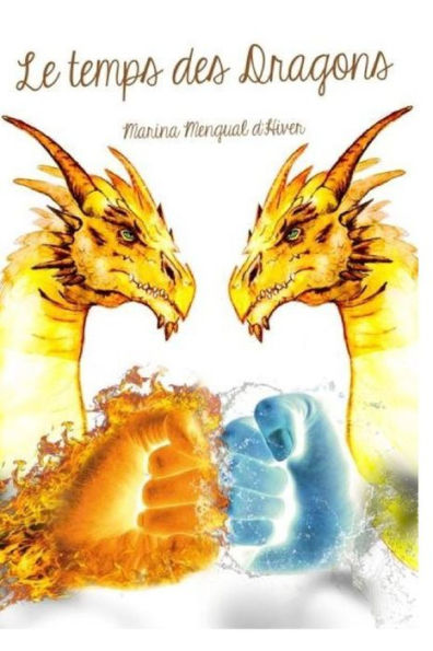 Le Temps Des Dragons (French Edition)