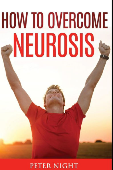 How To Overcome Neurosis
