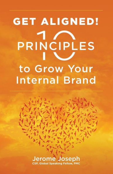 Get Aligned: 10 Principles to Grow Your Internal Brand