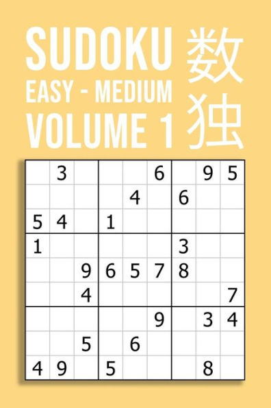 Sudoku Easy - Medium Volume 1 : 220 Puzzles For Beginner And Novice Solvers Entertaining Game To Keep Your Brain Active