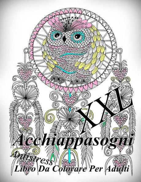 Acchiappasogni XXL: Antistress Libro Da Colorare Per Adulti (Italian Edition)