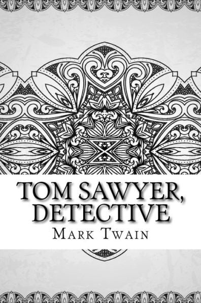 Tom Sawyer, Detective - 9781729517123