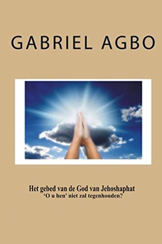 Het gebed van de God van Jehoshaphat 'O u hen' niet zal tegenhouden? (Dutch Edition)