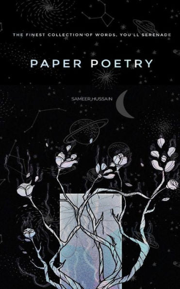 Paper Poetry : The Finest Collection Of Words That You'Ll Serenade