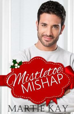 Mistletoe Mishap - 9781729533222
