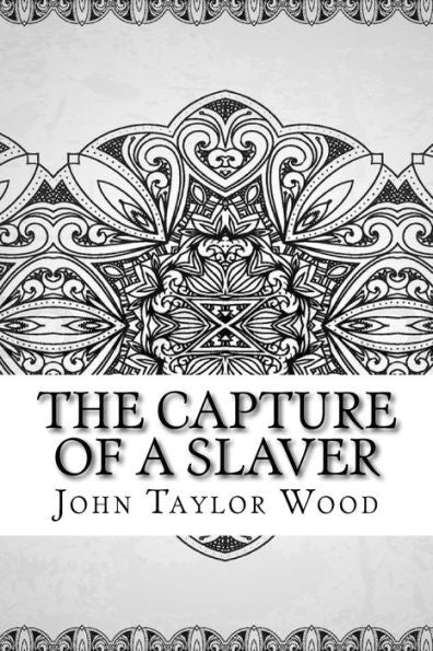 The Capture Of A Slaver - 9781729536995