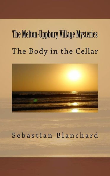 The Melton-Uppbury Village Mysteries : The Body In The Cellar