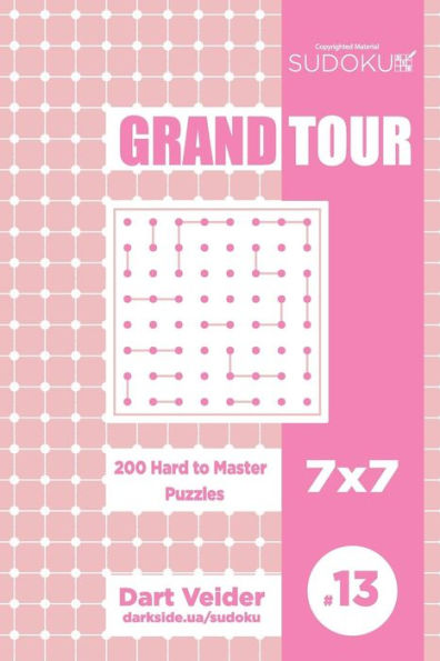 Sudoku Grand Tour - 200 Hard To Master Puzzles 7X7
