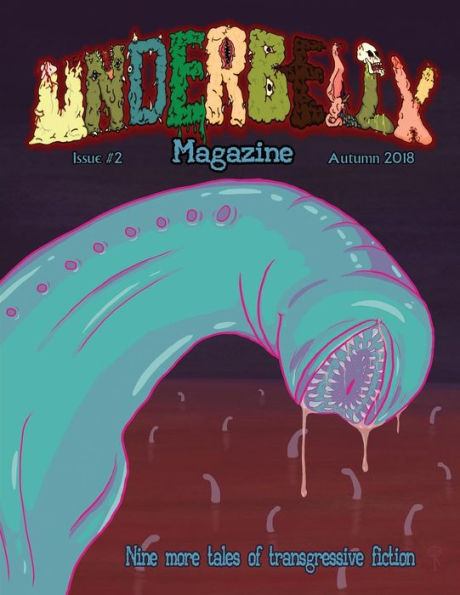 Underbelly Magazine - Issue #2 : Autumn 2018