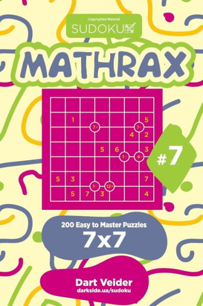 Sudoku Mathrax - 200 Easy To Master Puzzles 7X7