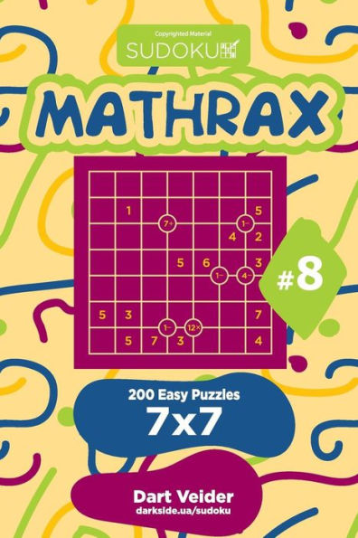 Sudoku Mathrax - 200 Easy Puzzles 7X7