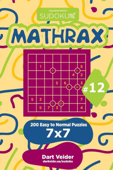 Sudoku Mathrax - 200 Easy To Normal Puzzles 7X7