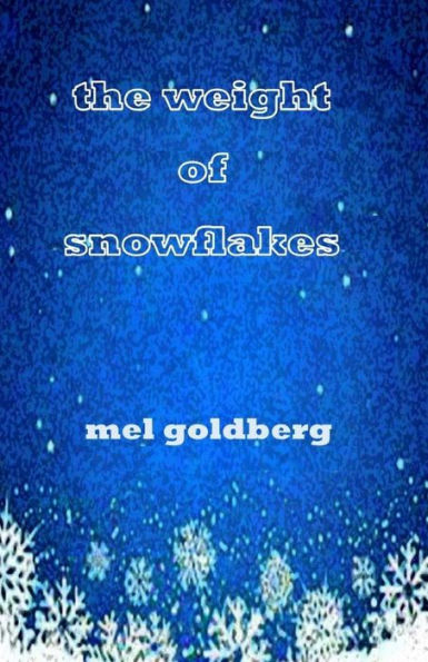 The Weight Of Snowflakes