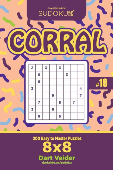Sudoku Corral - 200 Easy To Master Puzzles 8X8