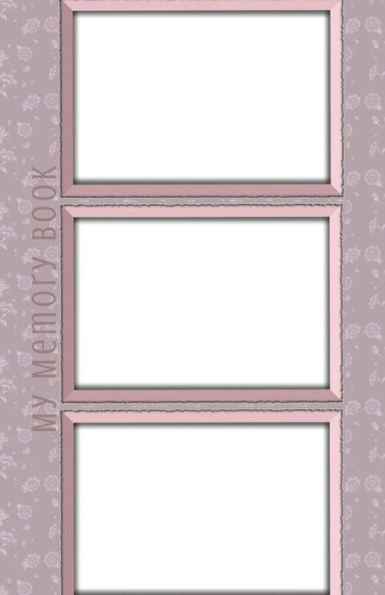 My Memory Book : Classic Keepsake Memory Book/Photo Album For All Occasions