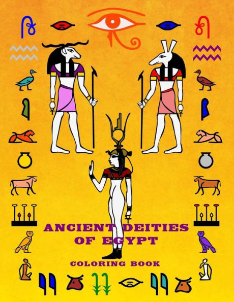 Ancient Deities Of Egypt: Fun Activity Coloring Book For Young Adult - Egyptian Gods Religion And History Stress Relief (Large 8.5" x 11")