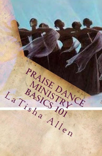 LaTisha Allen's Praise dance Basisc 101