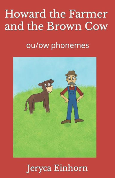 Howard the Farmer and the Brown Cow: ou/ow phonemes