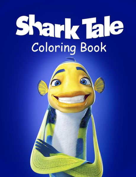 Shark Tale Coloring Book : Coloring Book For Kids And Adults With Fun, Easy, And Relaxing Coloring Pages