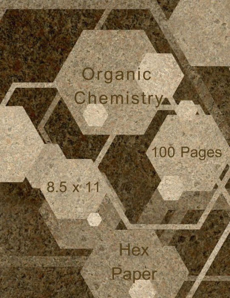 Organic Chemistry : Hex Paper (Or Honeycomb Paper), This Small Hexagons Measure .2 Per Side.100 Pages, 8.5 X 11.Get Your Game On: -) - 9781729718773
