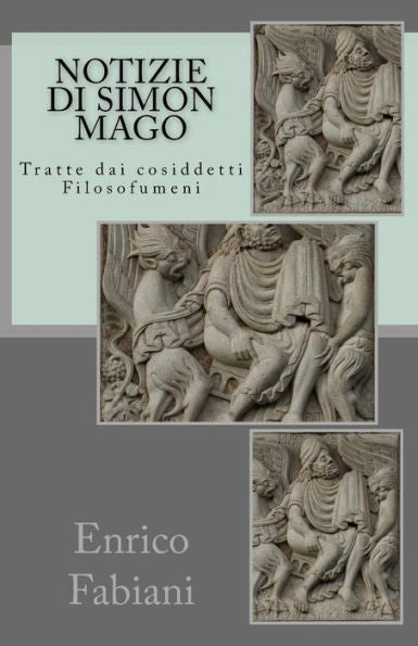 Notizie Di Simon Mago : Tratte Dai Cosiddetti Filosofumeni