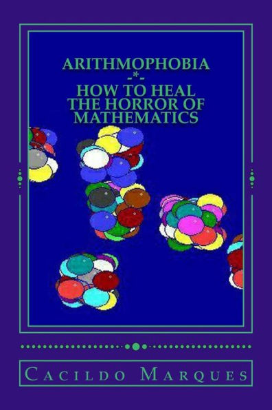 Arithmophobia: How to Heal the Horror of Mathematics