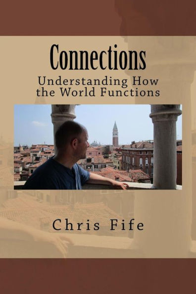 Connections: Understanding How the World Functions