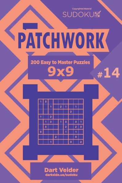 Sudoku Patchwork - 200 Easy To Master Puzzles 9X9