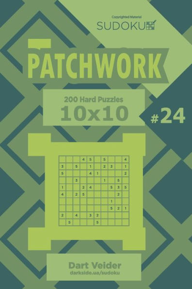 Sudoku Patchwork - 200 Hard Puzzles 10X10